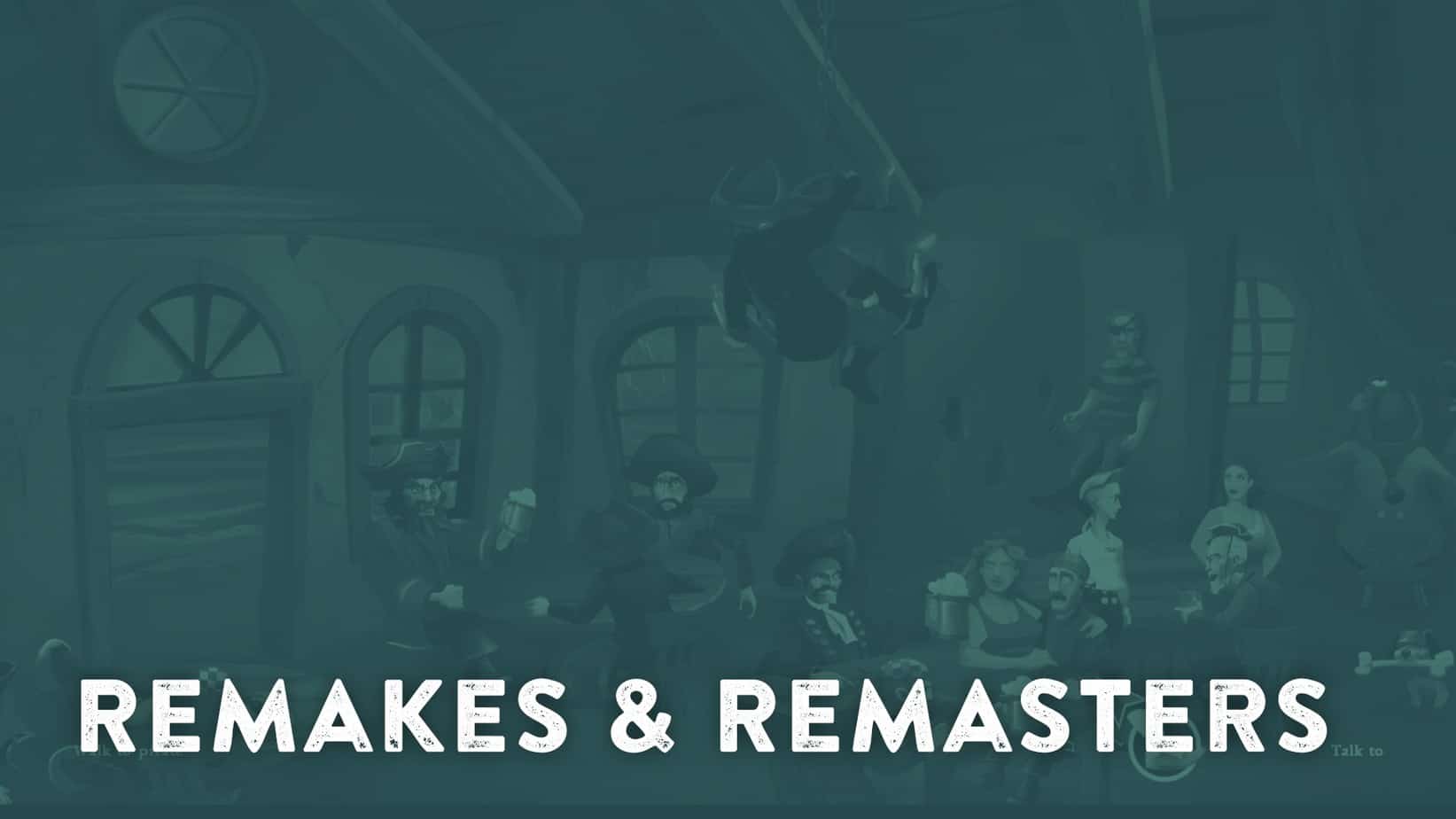 Remakes & Remasters title over a dimly lit fantasy tavern scene with animated characters and arched windows
